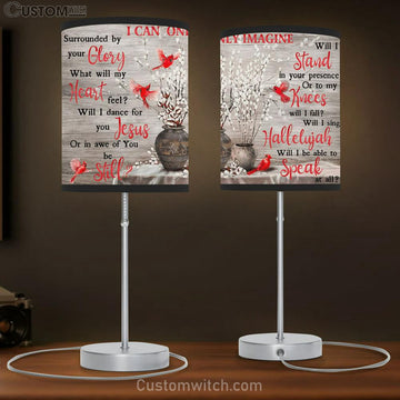 I Can Only Imagine Surrounded By Your Glory Cardinals Large Table Lamp Art - Christian Lamp Gift Home Decor - Religious Table Lamp Prints
