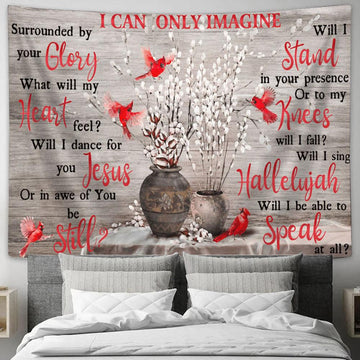 I Can Only Imagine Surrounded By Your Glory Cardinals Large Tapestry Art - Christian Wall Art Home Decor - Religious Tapestry Prints