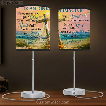 I Can Only Imagine Surrounded By Your Glory Cross Beach Large Table Lamp Art - Christian Lamp Gift Home Decor - Religious Table Lamp Prints