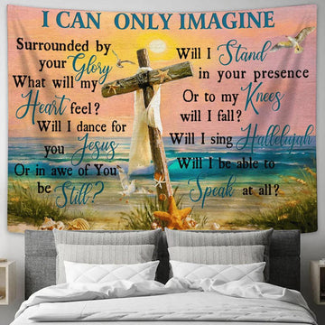 I Can Only Imagine Surrounded By Your Glory Cross Beach Large Tapestry Art - Christian Wall Art Home Decor - Religious Tapestry Prints