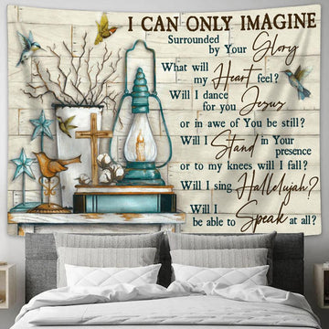 I Can Only Imagine Surrounded By Your Glory Large Tapestry Art - Christian Wall Art Home Decor - Religious Tapestry Prints