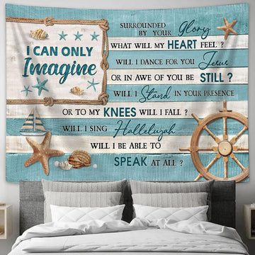 I Can Only Imagine The Seashells Ocean Theme Tapestry Prints - Religious Tapestry Art - Christian Home Decor