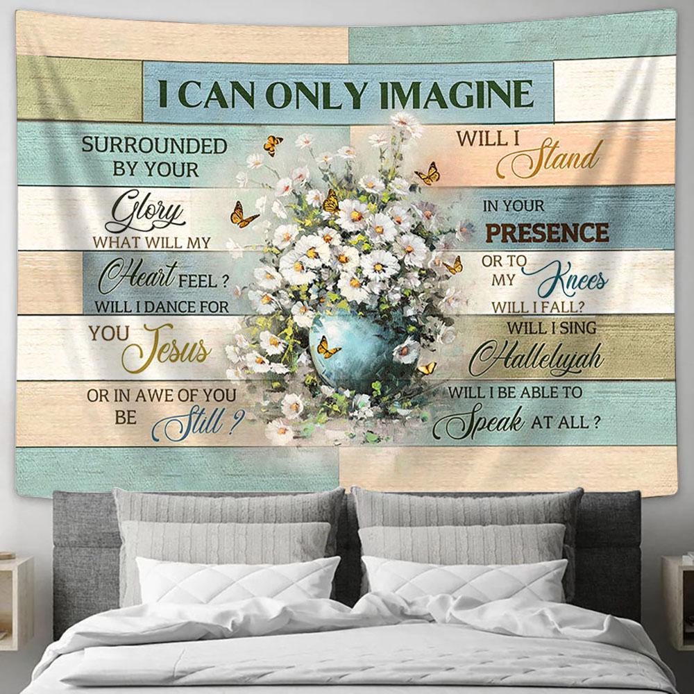 I Can Only Imagine White Daisy Butterfly Flower Vase Tapestry Prints - Religious Tapestry Art - Christian Home Decor