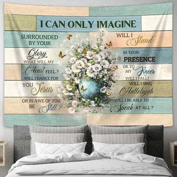 I Can Only Imagine White Daisy Butterfly Flower Vase Tapestry Prints - Religious Tapestry Art - Christian Home Decor