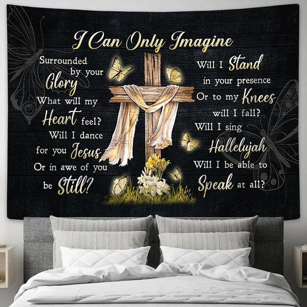 I Can Only Imagine Wooden Cross Butterfly Tapestry Prints - Religious Tapestry Art - Christian Home Decor