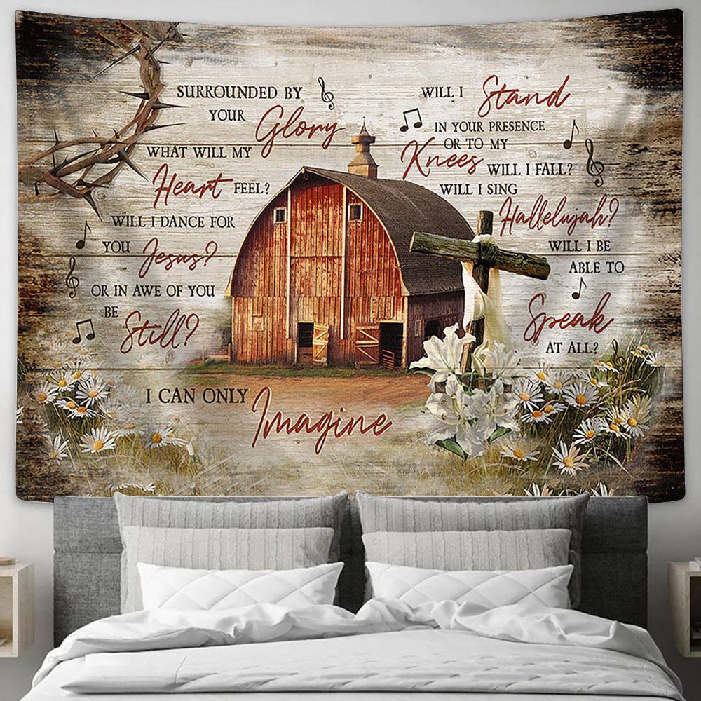 I Can Only Imagine Wooden House On Farm Lily Tapestry Prints - Religious Tapestry Art - Christian Home Decor