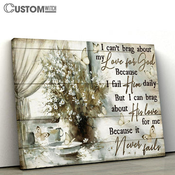 I Can't Brag About My Love For God Large Canvas Art - Christian Wall Art Home Decor - Religious Canvas Prints