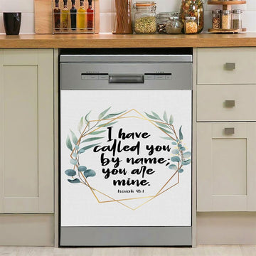 I Have Called You By Name You Are Mine Isaiah 431 Dishwasher Cover, Inspirational Dishwasher Stickers, Christian Kitchen Decor