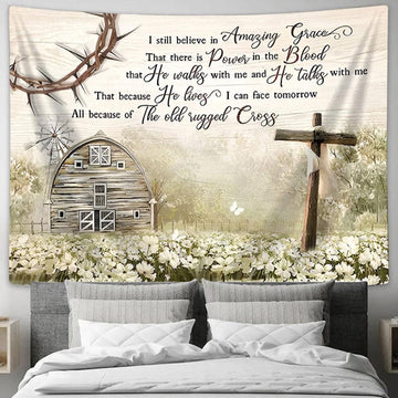I Still Believe Amazing Grace Wooden Cross Barn House Tapestry Art - Christian Scripture Tapestry
