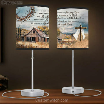I Still Believe In Amazing Grace Table Lamp - Old Barn House Wooden Cross The Crown Of Thorns Large Table Lamp Art - Christian Bedroom Decor