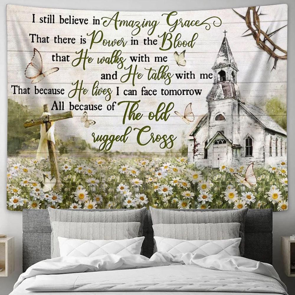 I Still Believe In Amazing Grace Church Cross Flower Garden Large Tapestry Art - Christian Wall Art Home Decor - Religious Tapestry Prints