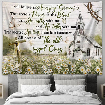 I Still Believe In Amazing Grace Church Cross Flower Garden Large Tapestry Art - Christian Wall Art Home Decor - Religious Tapestry Prints