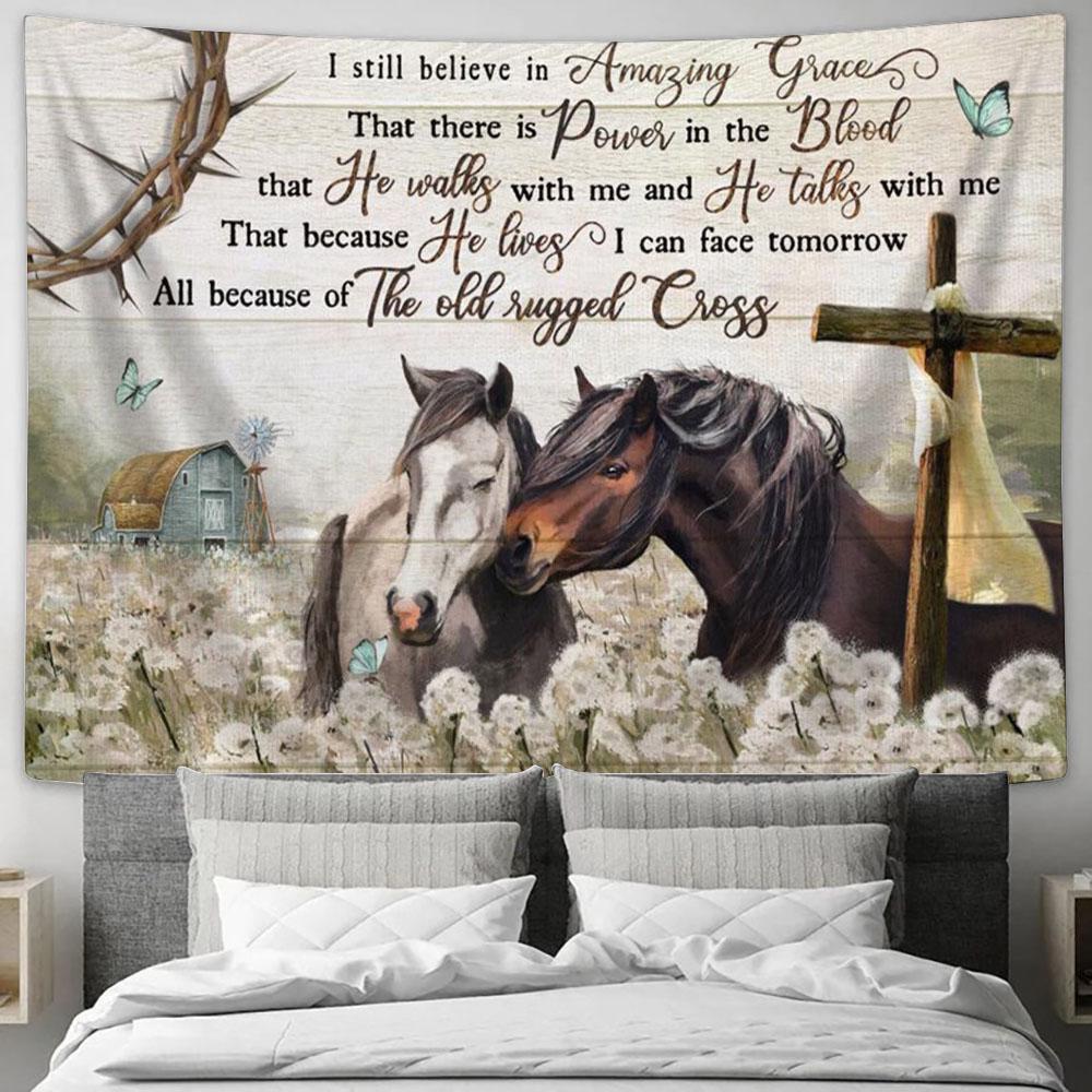 I Still Believe In Amazing Grace, Horse Tapestry Prints - Christian Wall Art - Religious Home Decor