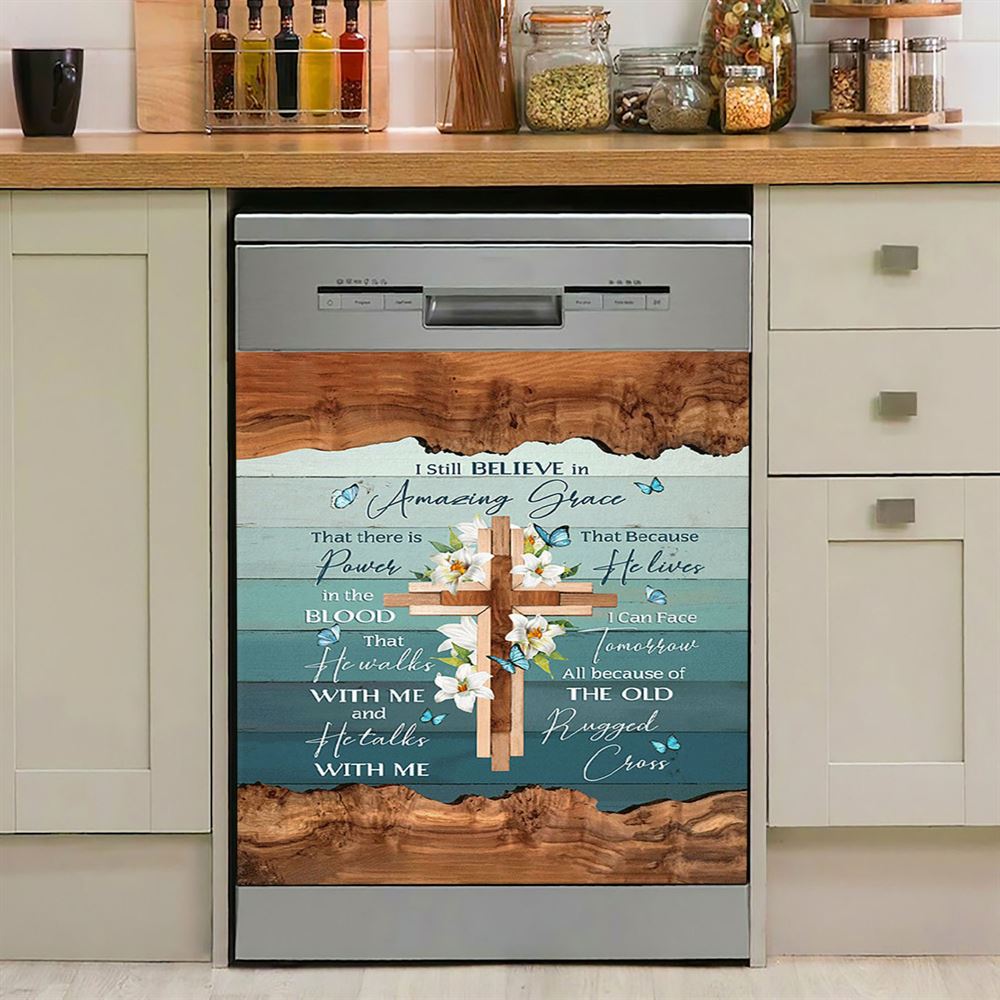 I Still Believe In Amazing Grace Lily With Butterfly Wooden Cross Dishwasher Cover, Bible Verse Dishwasher Stickers, Christian Kitchen Decor