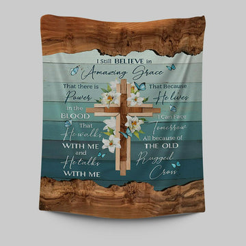 I Still Believe In Amazing Grace Lily With Butterfly Wooden Cross Tapestry Art - Bible Verse Wall Art - Christian Inspirational Wall Decor