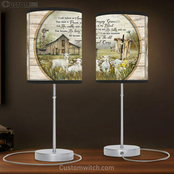 I Still Believe In Amazing Grace Old Barn House Lamps Of God Large Table Lamp Art - Christian Bedroom Decor - Religious Wall Decor
