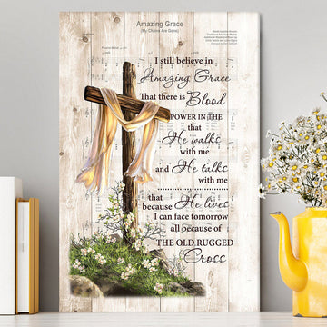 I Still Believe In Amazing Grace Song Lyrics Cross Jesus Canvas Wall Art - Christian Wall Canvas - Religious Canvas Prints