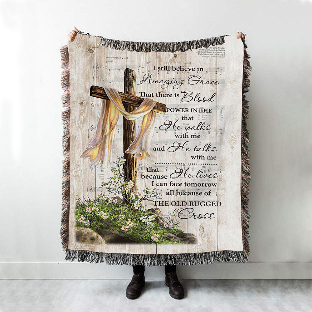 I Still Believe In Amazing Grace Song Lyrics Cross Jesus Woven Throw Blanket - Christian Wall Woven Blanket - Religious Woven Blanket Prints