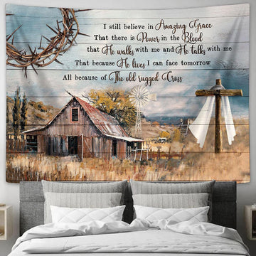 I Still Believe In Amazing Grace Tapestry - Old Barn House Wooden Cross The Crown Of Thorns Large Tapestry Art - Christian Wall Decor