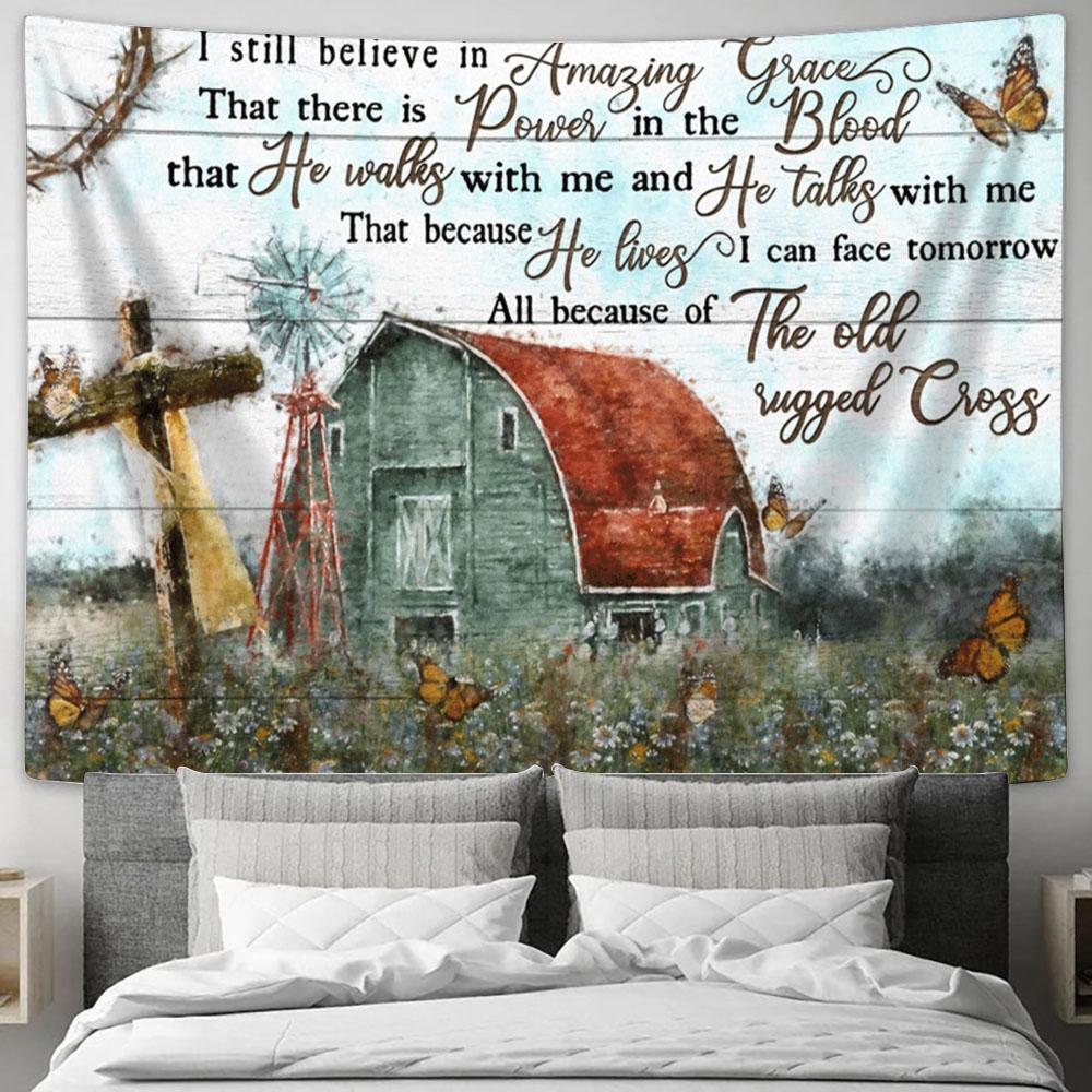 I Still Believe In Amazing Grace That There Is Power In The Blood Barn Cross Large Tapestry Art - Christian Wall Art - Religious Tapestry Prints