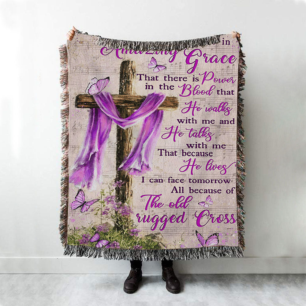 I Still Believe In Amazing Grace That There Is Power In The Blood Woven Throw Blanket - Christian Throw Blanket Decor - Religious Woven Blanket Prints