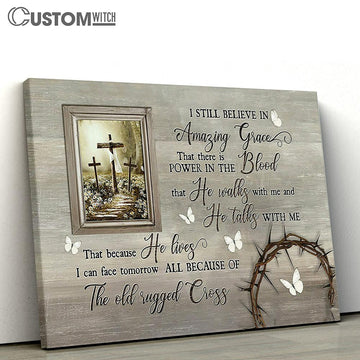 I Still Believe In Amazing Grace The Old Rugged Cross Large Canvas Art - Christian Wall Decor - Religious Wall Decor