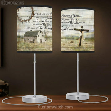 I Still Believe In Grace Amazing Grace Wooden Cross Tranquil Farm Table Lamp Prints - Religious Table Lamp Art - Christian Home Decor