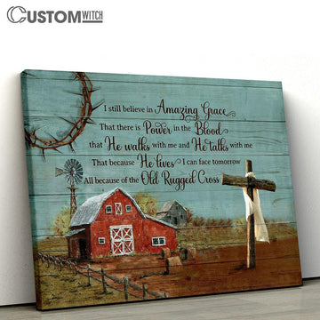 I Still Believe In Grace Old Barn Wooden Cross Canvas Prints - Religious Canvas Art - Christian Home Decor