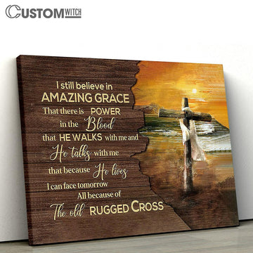I Still Believe In Grace Sunset On The Beach Wooden Cross Canvas Prints - Religious Canvas Art - Christian Home Decor