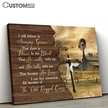 I Still Believe In Grace Tranquil Farm Wooden Cross Canvas Prints - Religious Canvas Art - Christian Home Decor