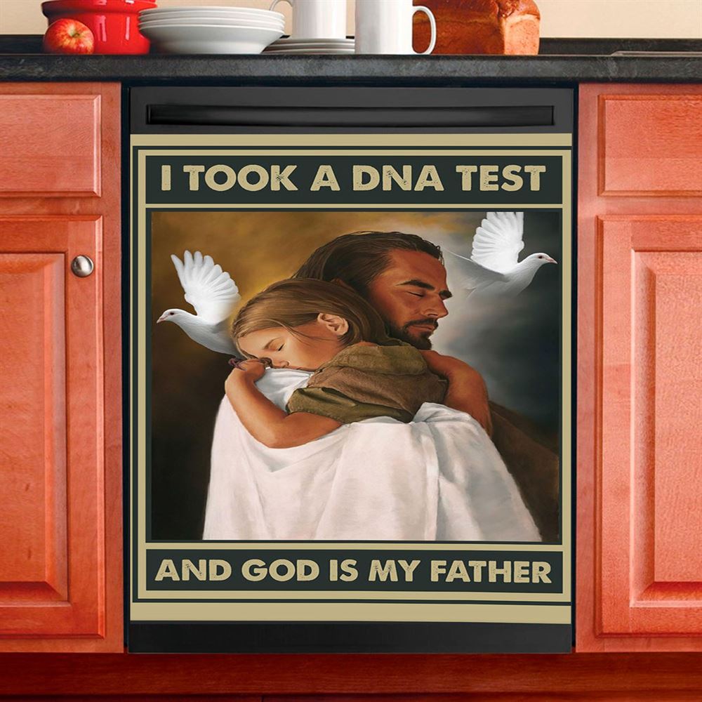 I Took A Dna Test And God Is My Father Dishwasher Cover, Jesus Hugs The Little Girl Dishwasher Stickers, Religious Kitchen Decor
