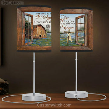 I Will Cling To The Old Rugged Cross Lamp Gift Table Lamp - Christian Lamp Gift - Religious Art