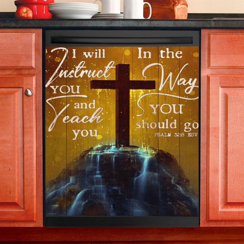 I Will Instruct You And Teach You In The Way You Should Go Cross Dishwasher Cover, Christian Dishwasher Stickers, Religious Kitchen Decor