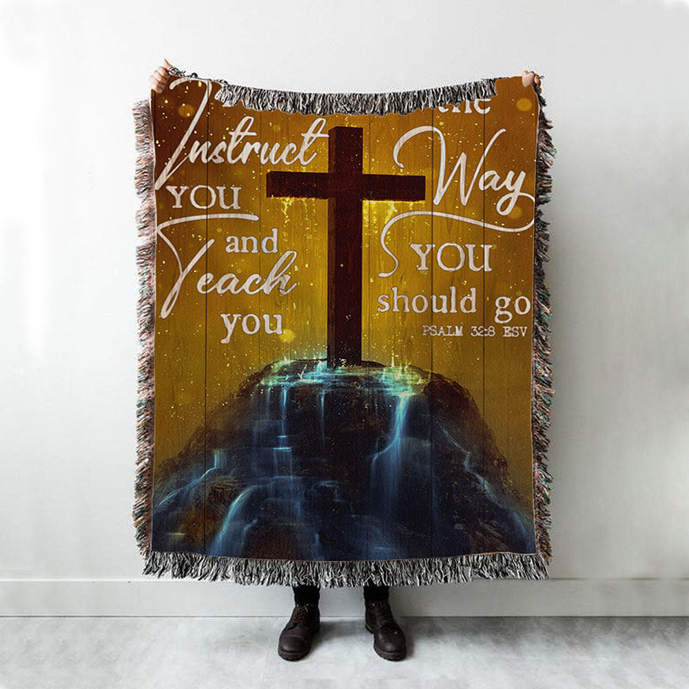 I Will Instruct You And Teach You In The Way You Should Go Cross Woven Throw Blanket - Christian Throw Blanket Decor - Religious Woven Blanket Prints