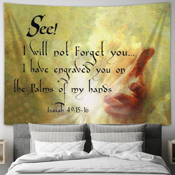 I Will Not Forget You Isaiah 4915-16 Bible Verse Tapestry Wall Art - Christian Wall Decor