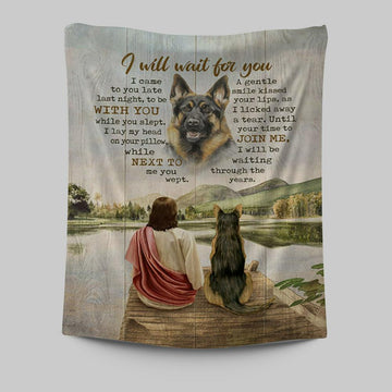 I Will Wait For You Tapestry - German Shepherd And Jesus Tapestry Art - Bible Verse Wall Art - Christian Inspirational Wall Decor