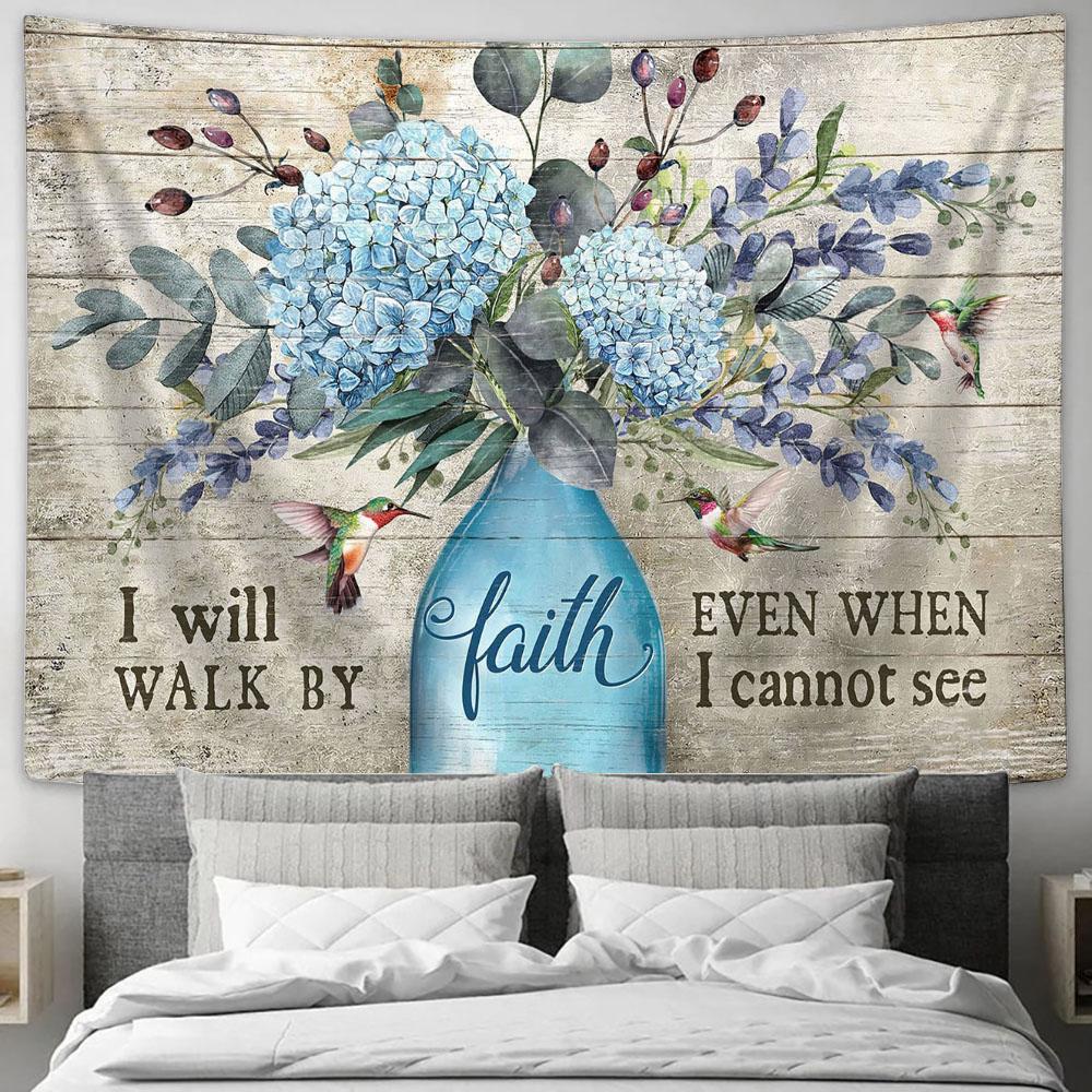 I Will Walk By Faith Even When I Cannot See Blue Hydrangea Hummingbird Large Tapestry Art - Christian Wall Decor - Religious Wall Decor