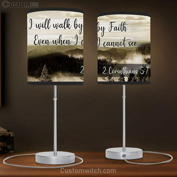 I Will Walk By Faith Even When I Cannot See Mountain Table Lamp Gift Print - Christian Bedroom Decor