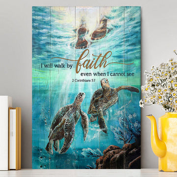 I Will Walk By Faith Even When I Cannot See Turtle Canvas Art - Christian Art - Bible Verse Wall Art - Religious Home Decor