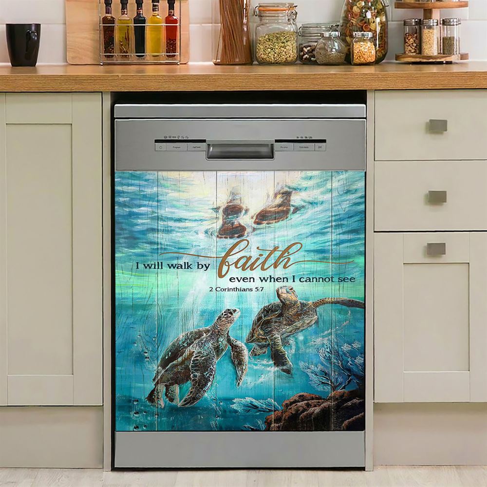 I Will Walk By Faith Even When I Cannot See Turtle Dishwasher Cover, Christian Dishwasher Stickers, Bible Verse Kitchen Decor