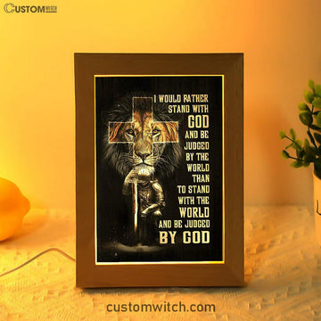 I Would Rather Stand With God Frame Lamp - Lion Of Judah Cross Warrior Frame Lamp Art - Bible Verse Art - Christian Inspirational Decor