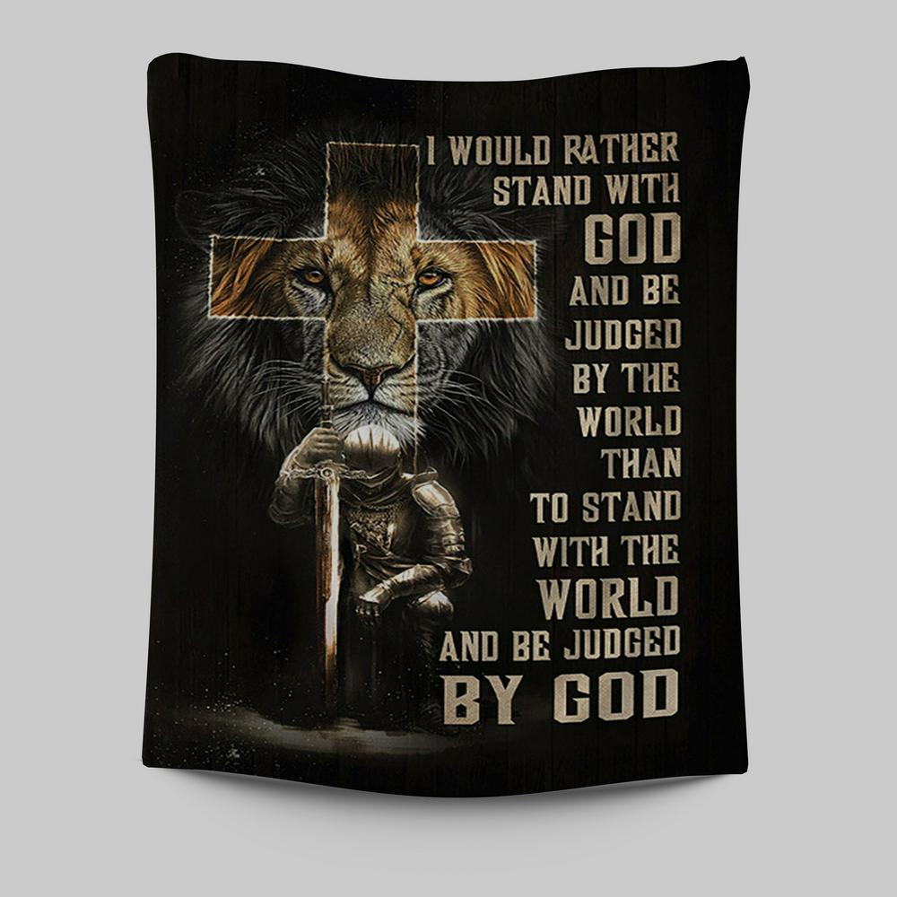 I Would Rather Stand With God Tapestry - Lion Of Judah Cross Warrior Tapestry Art - Bible Verse Wall Art - Christian Inspirational Wall Decor