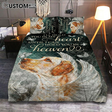 I&#39;ll Hold You In My Heart Until I Can Hold You In Heaven Labrador Retriever Quilt Bedding Set Bedroom - Christian Bedroom Decor - Religious Quilt Bedding Set Prints