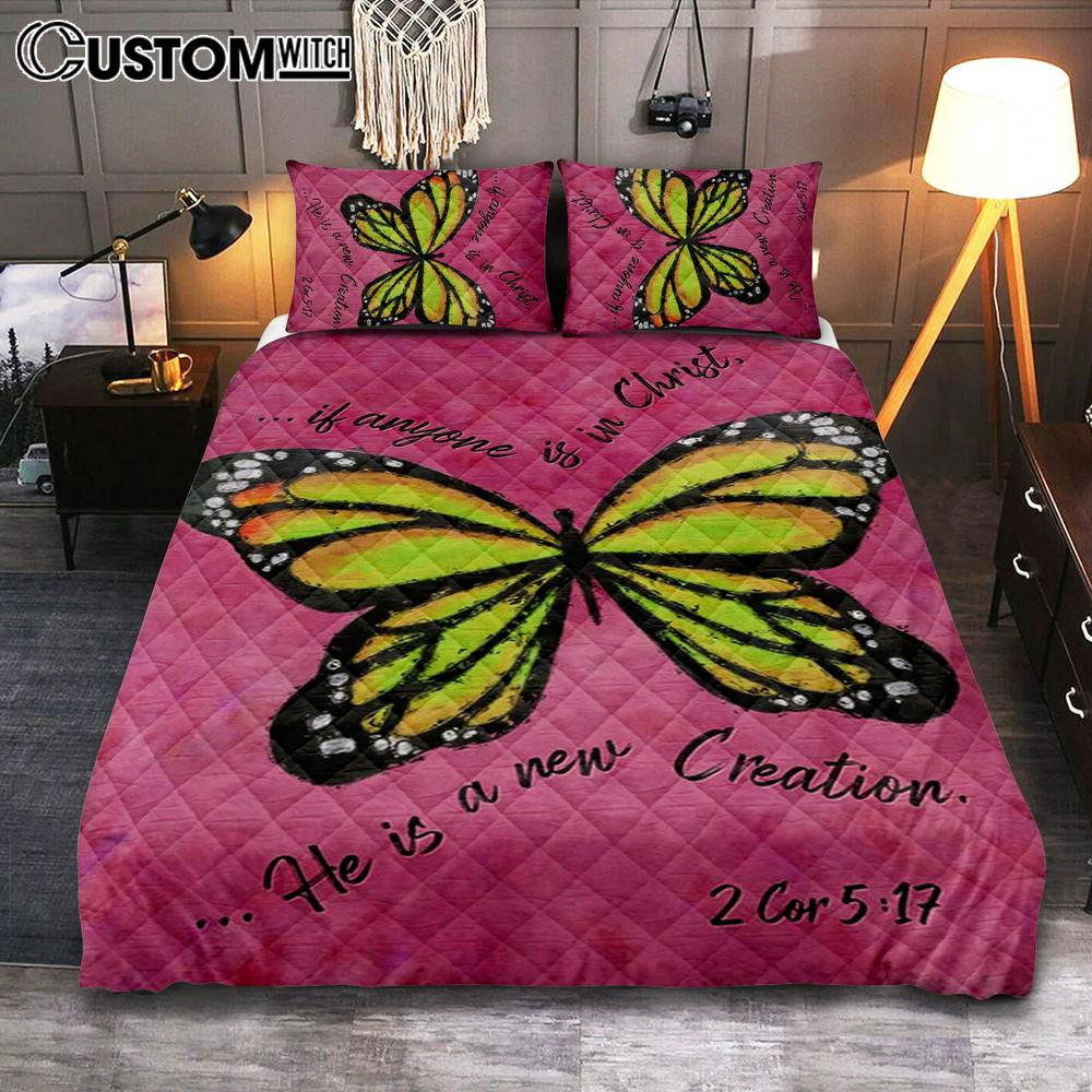 If Anyone Is In Christ He Is A New Creation Butterfly Quilt Bedding Set Bedroom - Christian Quilt Bedding Set Prints - Religious Cover Twin Bedding Decor