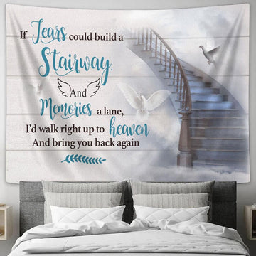 If Tears Could Build A Stairway And Memories A Lane Dove Large Tapestry Art - Christian Wall Art Home Decor - Religious Tapestry Prints