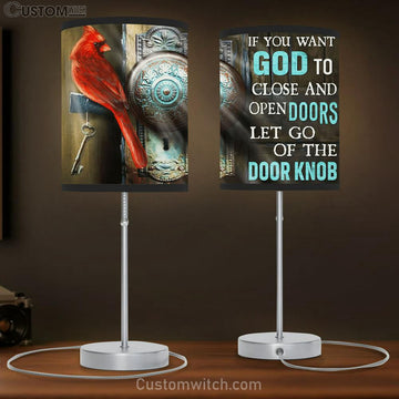 If You Want God To Close And Open Doors Let Go Of The Door Knob Cardinal Large Table Lamp - Christian Table Lamp Prints - Religious Table Lamp Art