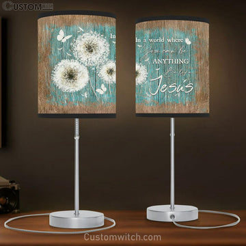 In A World Where You Can Be Anything Be Like Jesus White Dandelion Butterfly Table Lamp Art - Bible Verse Lamp Gift - Christian Bedroom Decor