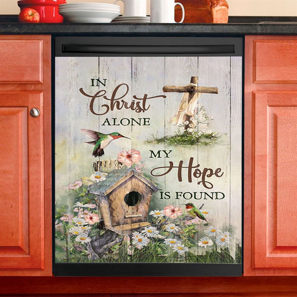 In Christ Alone My Hope Is Found Birdhouse Wooden Cross Hummingbird Dishwasher Cover, Bible Verse Dishwasher Stickers, Christian Kitchen Decor
