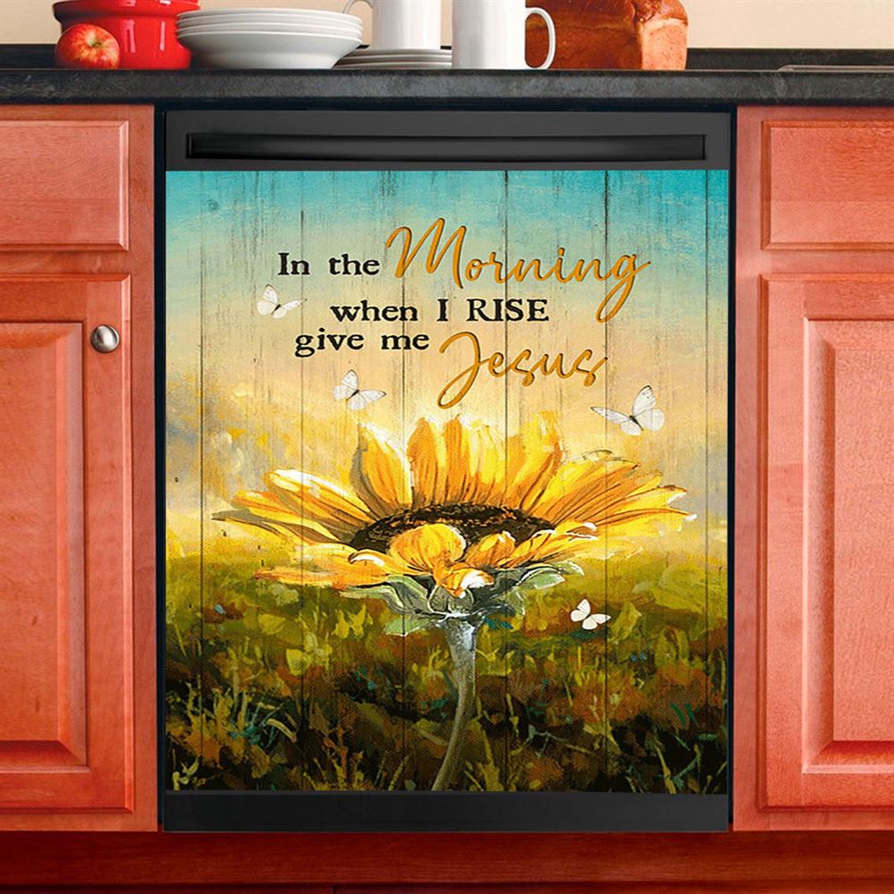 In The Morning Give Me Jesus Bloom Sunflower Butterfly Dishwasher Cover, Christian Dishwasher Stickers, Religious Kitchen Decor