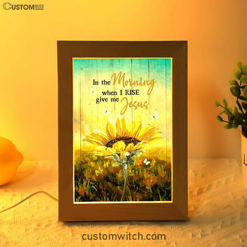 In The Morning Give Me Jesus Bloom Sunflower Butterfly Frame Lamp - Christian Art - Religious Home Decor